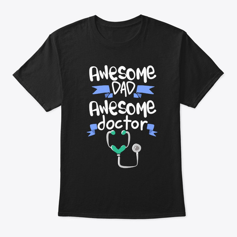 Awesome Dad Awesome Doctor Father’s Day Black T-Shirt Front