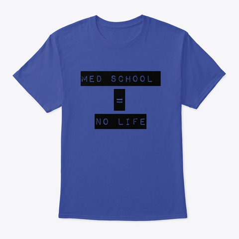 Med School = No Life Unisex Tshirt