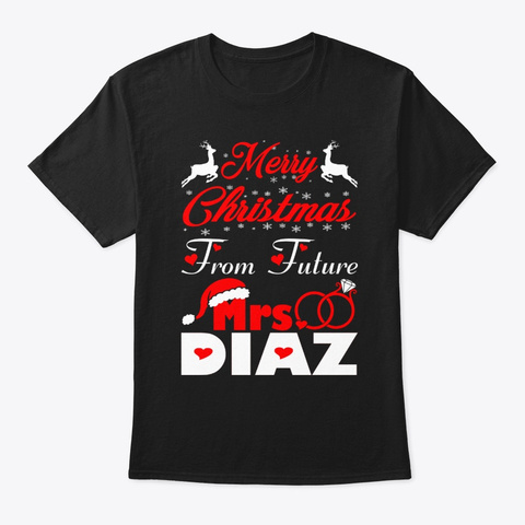 Merry Christmas From Future Mrs Diaz Black T-Shirt Front