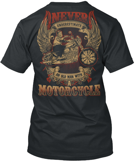  Never Underestimate An Old Man With A Motorcycle Black T-Shirt Back