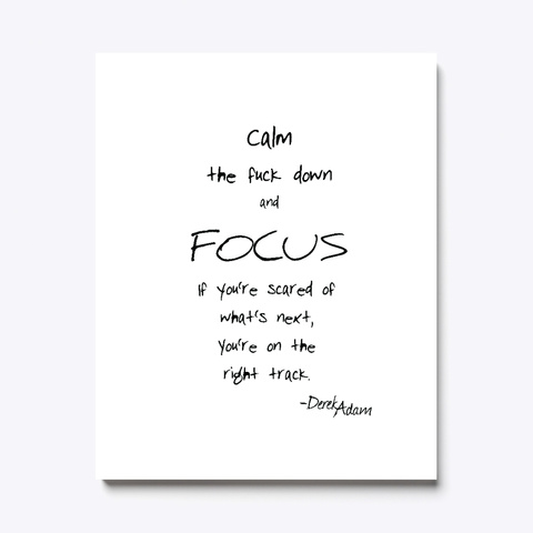 Calm Down And Focus Canvas Print White Kaos Front