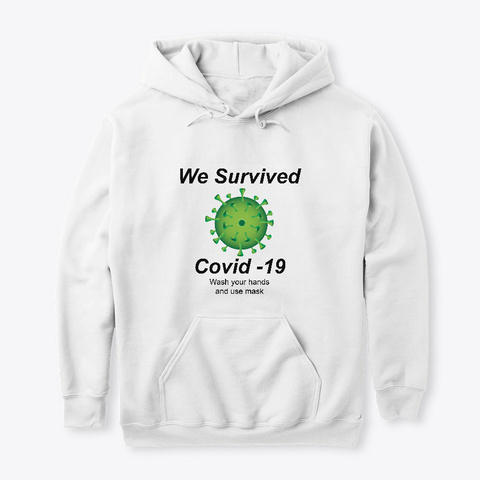 We Survived Covid 19 White T-Shirt Front