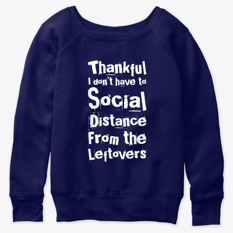 Thanksgiving Social Distance Leftovers Navy  T-Shirt Front