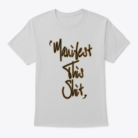Manifest The Things You Want Light Steel T-Shirt Front