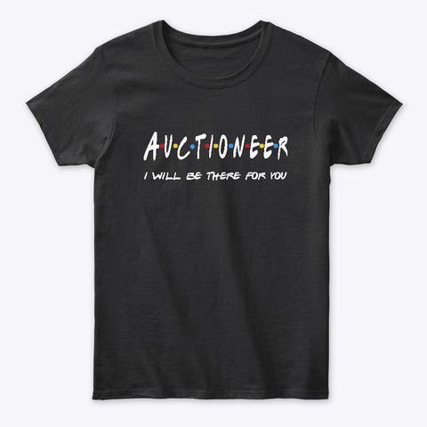 Auctioneer  Gifts Black T-Shirt Front