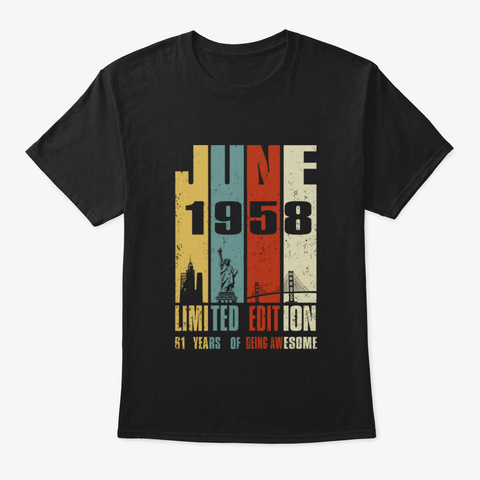 😍June 1958 Limited Edition 61 Years Of  Black T-Shirt Front