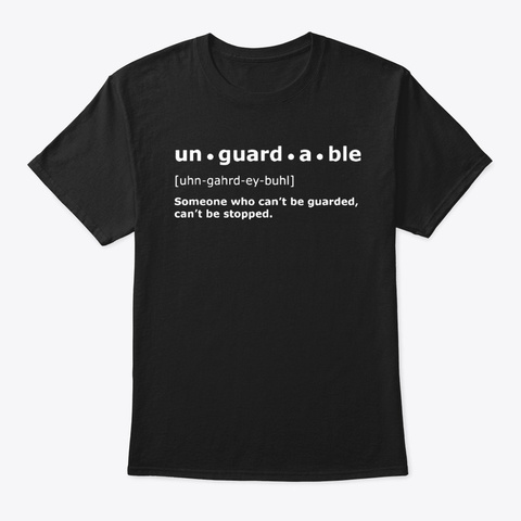 Unguardable Funny Shirt Black T-Shirt Front