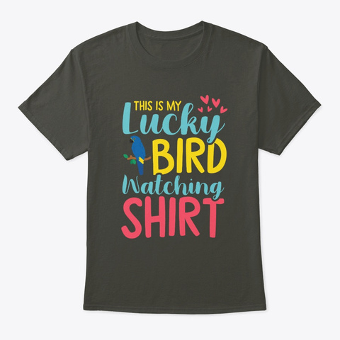 Bird Lover Birdwatching Lucky Design Smoke Gray T-Shirt Front