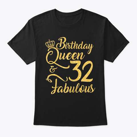 Womens Womens 32 Th Birthday Queen And Fa Black T-Shirt Front