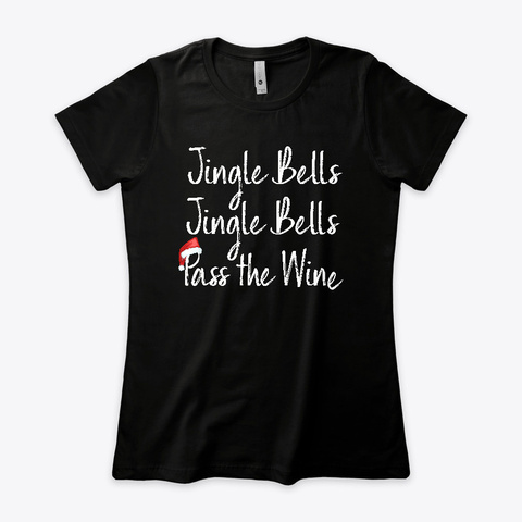 Jingle Bells Pass The Wine Black T-Shirt Front