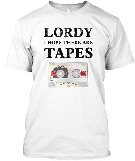 Lordy I Hope There Are Tapes - James C