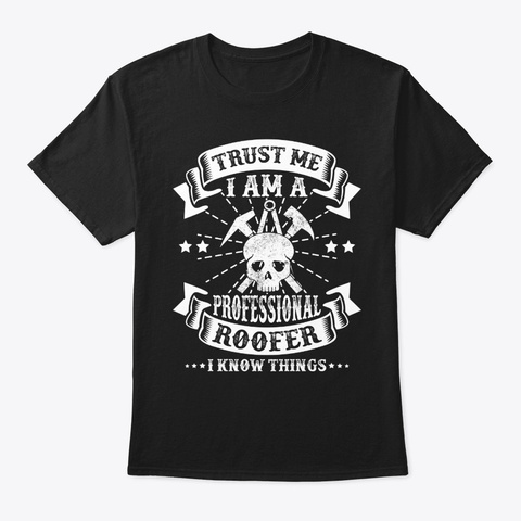 Funny Professional Roofer Roofing  Black T-Shirt Front