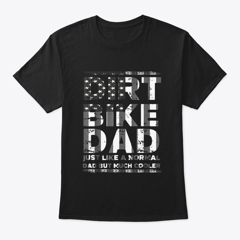 Dirt Bike Dad Bike T Shirt Motocross Black T-Shirt Front