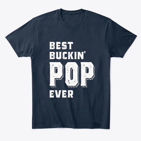 Best Buckin' Pop Ever New Navy T-Shirt Front
