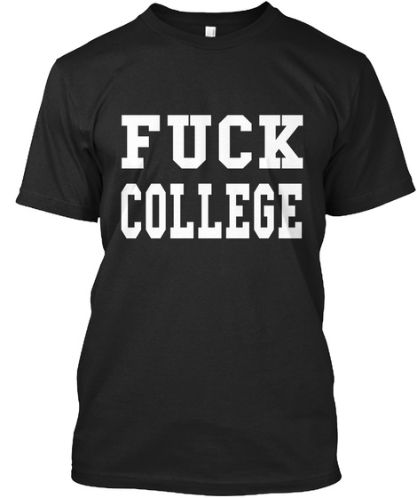 Fuck College Black T-Shirt Front
