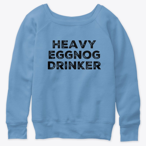 Heavy Eggnog Drinker Blue Triblend  T-Shirt Front