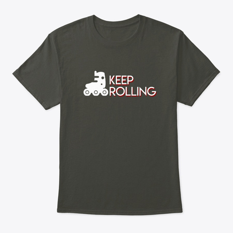 Keep Rolling Awesome Roller Skater Sayin Smoke Gray T-Shirt Front