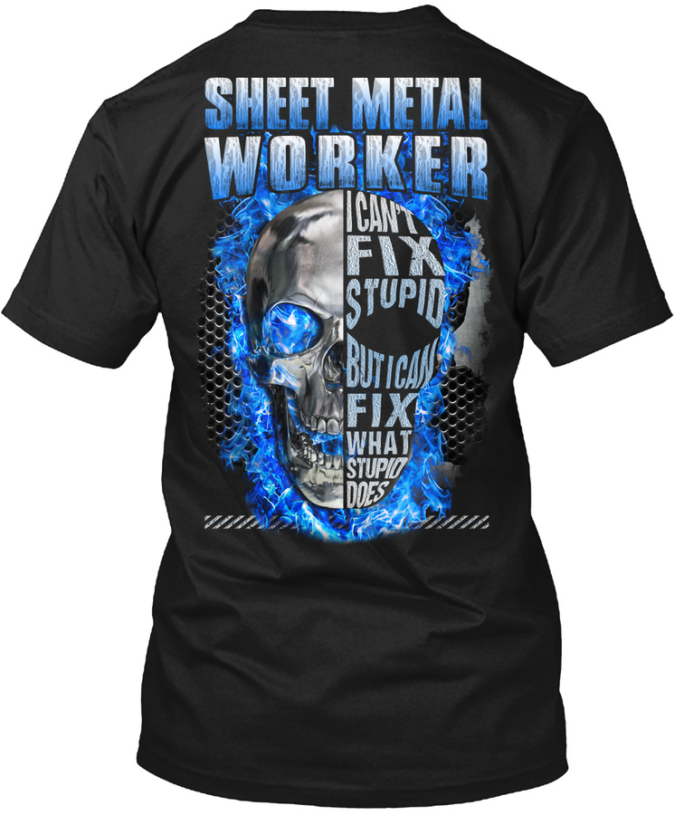Sheet Metal Worker Cant Fix Stupid