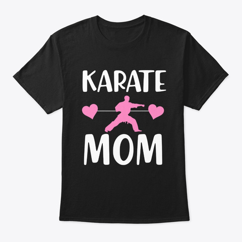 Karate Martial Arts Mom Gift Taekwondo Black Kaos Front