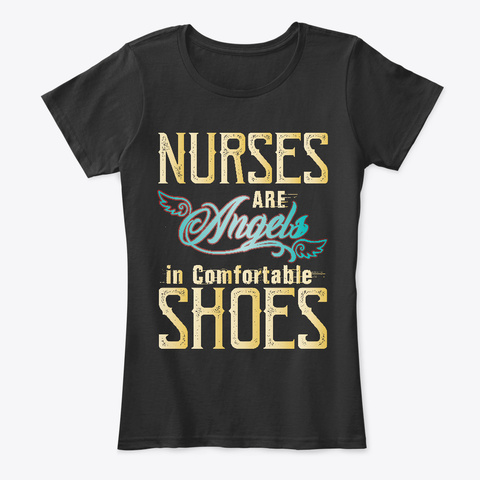 nurses are angels in comfortable shoes