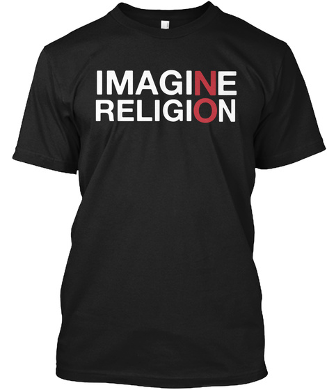 Imagine Religion Black T-Shirt Front