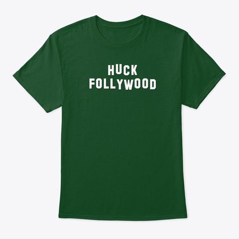 Huck Follywood! Deep Forest T-Shirt Front