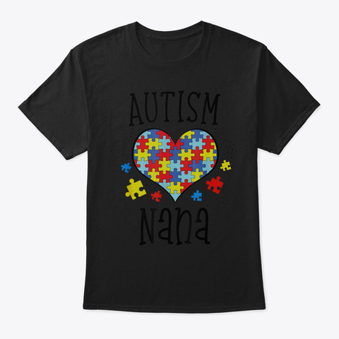 Autism Nana Grandma Shirt Autistic Grand Black áo T-Shirt Front