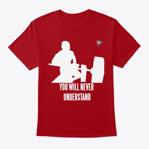 You Will Never Understand - Powerlifting Unisex Tshirt