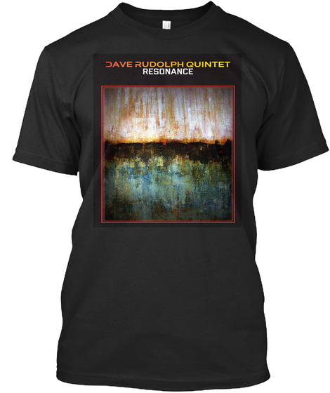 Dave Rudolph Quintet Resonance Black T-Shirt Front