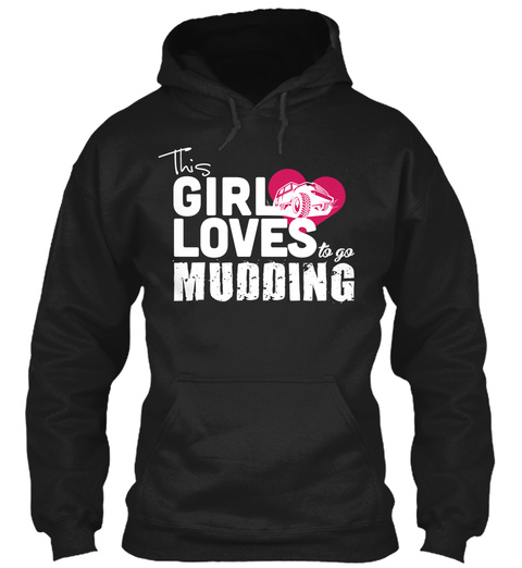 This Girl Love Loves To Go Mudding Black T-Shirt Front