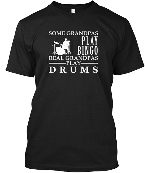 Real Grandpa   Drums Gift Black T-Shirt Front
