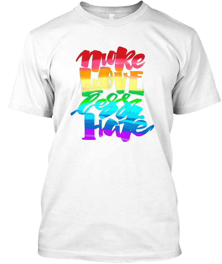 More Love Less Hategay Pride Lettering Unisex Tshirt