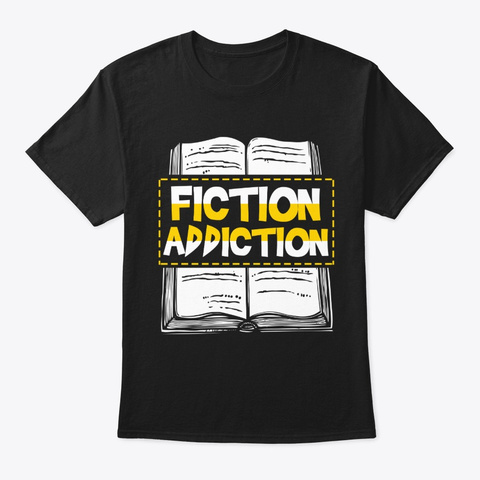Fiction Addiction Book Lover Fan Gift Black T-Shirt Front