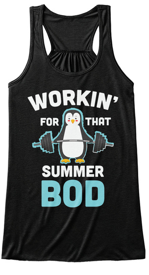 Workin For That Summer Bod Black T-Shirt Front