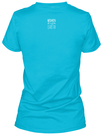 Woman Being Turquoise T-Shirt Back