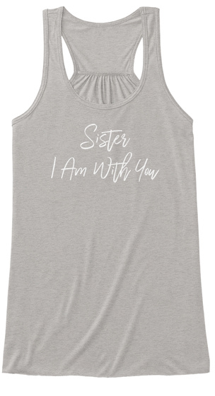 Sister I am with you Unisex Tshirt