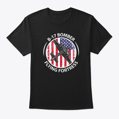 B 17 Flying Fortress With Flag Black T-Shirt Front
