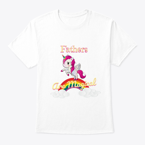 Fathers Are Magical White Camiseta Front