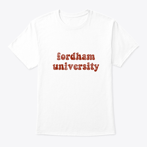 Fordham University White T-Shirt Front