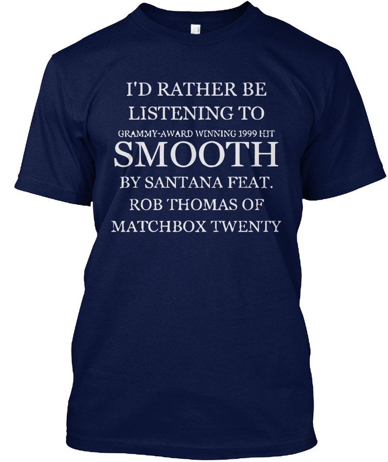 ID RATHER BE LISTENING TO SMOOTH 16$ SH Unisex Tshirt