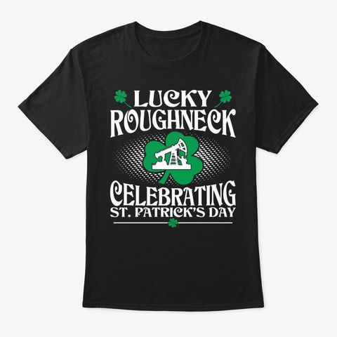 Roughneck St Patricks Day Black T-Shirt Front