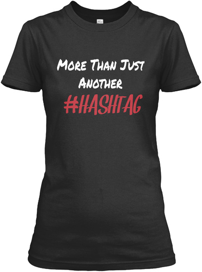 More Than Just Another #Hashtag Black T-Shirt Front