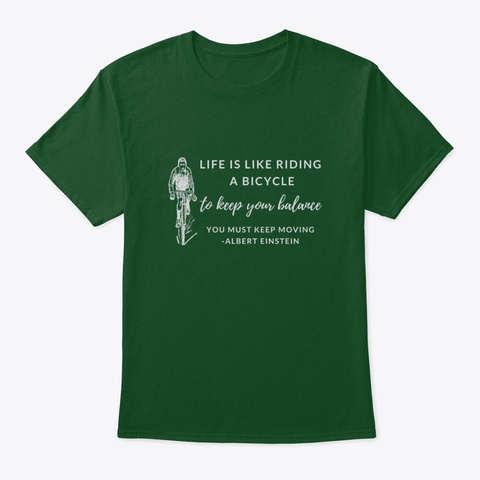 Life Is Like Riding A Bicycle Deep Forest T-Shirt Front