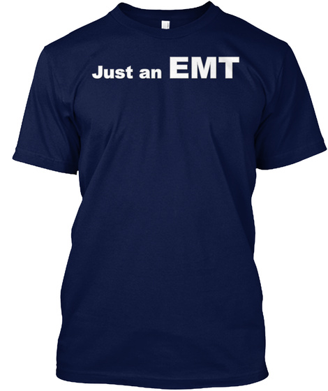Just An Emt Navy T-Shirt Front