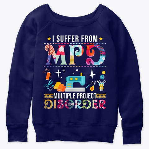 I Suffer From Multiple Project Disorder Navy  T-Shirt Front