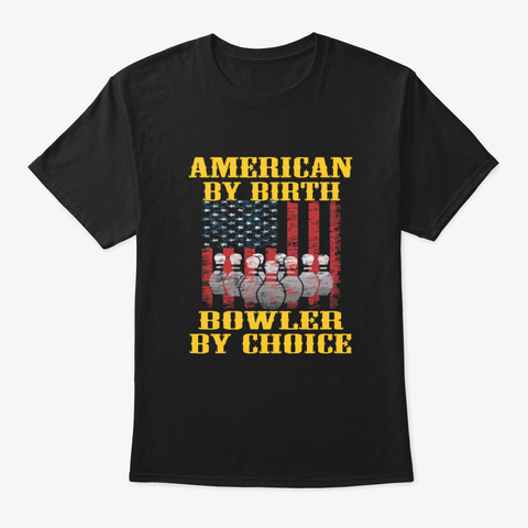American Bowling Gift For Bowler By Choi Black T-Shirt Front