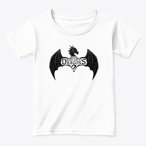 Dragons! White  T-Shirt Front
