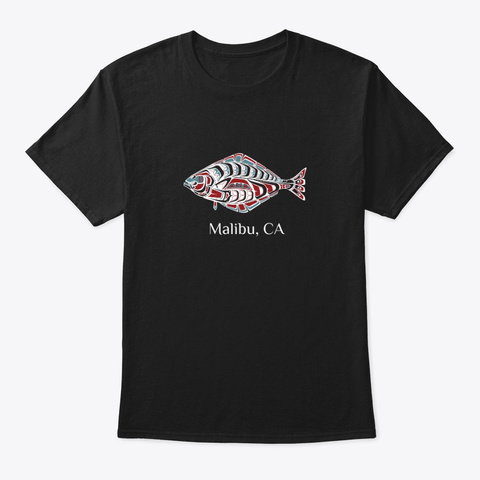 Malibu Ca  Halibut Fish Pnw Black T-Shirt Front