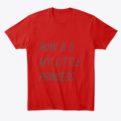 How R U My Little Princess Design  Classic Red T-Shirt Front