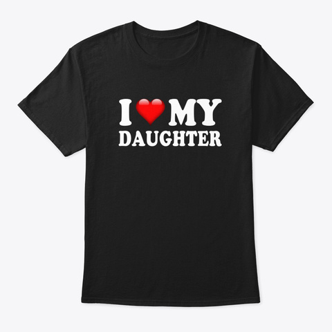 I Love My Daughter 7 Tx2r Black T-Shirt Front